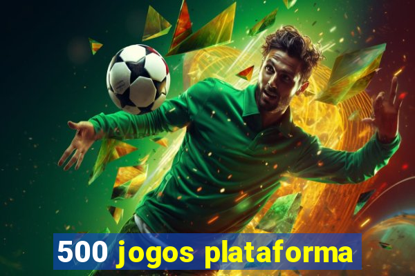 500 jogos plataforma